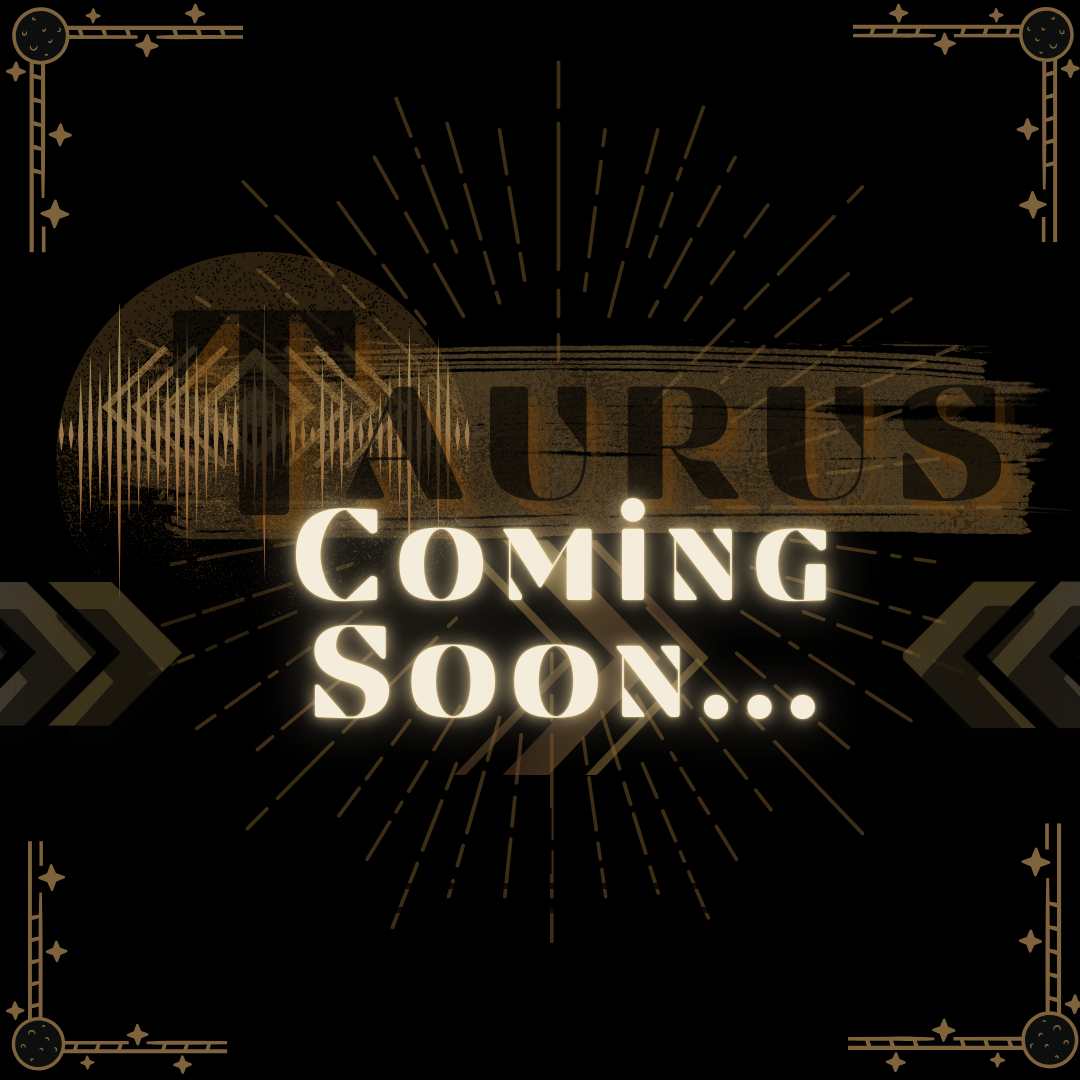 COMING SOON - Taurus Zodiactivation™ (4/20 - 5/20)